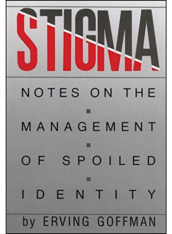 Stigma: Notes on the Management of Spoiled Identity 