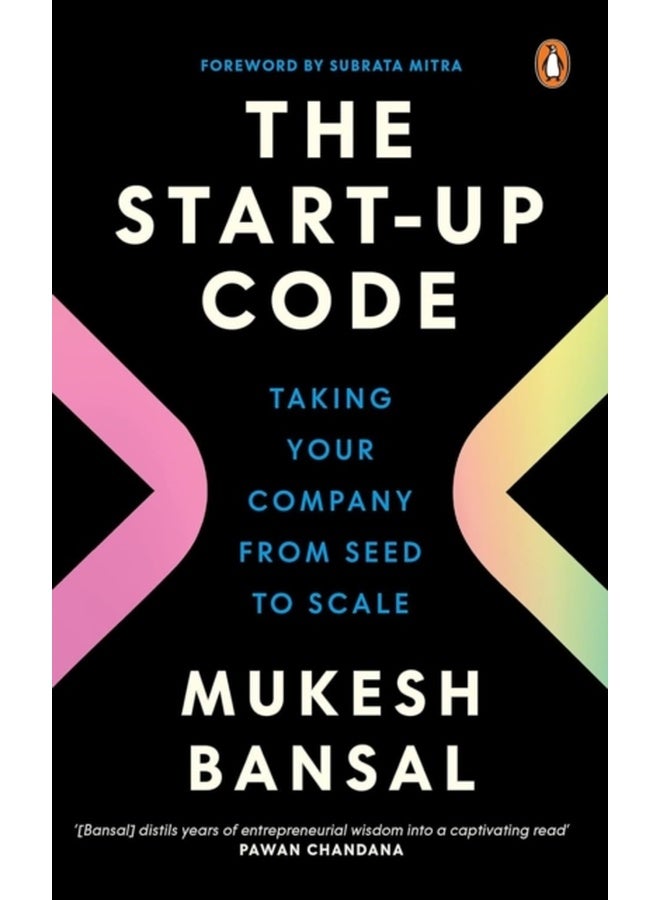 The Start-Up Code: Taking Your Company from Seed to Scale 