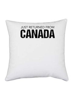 UDNAG UDNAG White Polyester Just Returned from Canada Pillow Cover 16 Inch X 16 Inch 