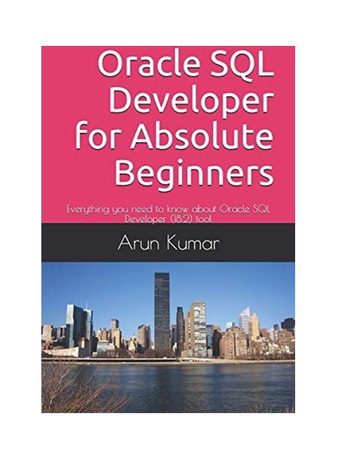 Oracle SQL Developer For Absolute Beginners