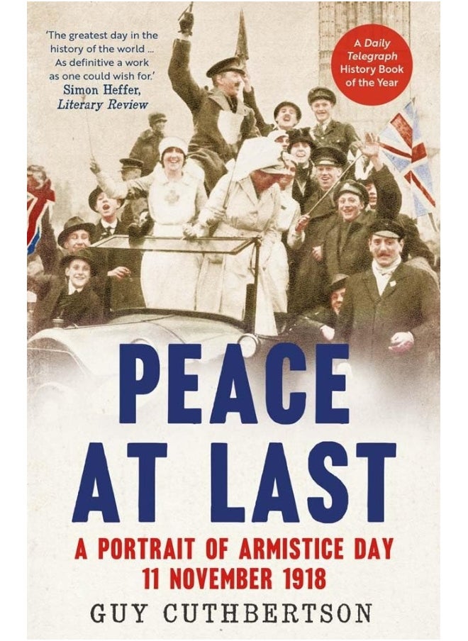 Yale University Press Peace at Last: A Portrait of Armistice Day, 11 November 1918 