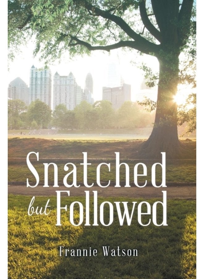 Snatched but Followed - Hardback