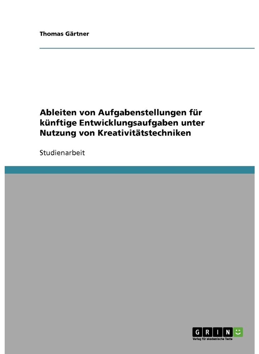 Ableiten von Aufgabenstellungen für künftige Entwicklungsaufgaben unter Nutzung von Kreativitätstechniken 