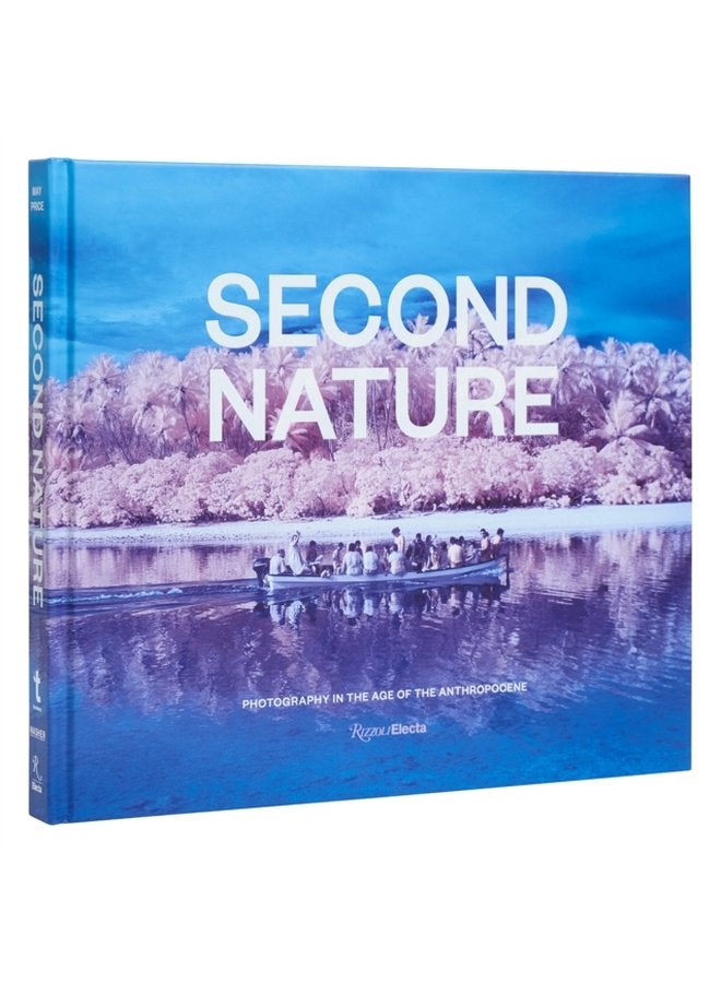 Second Nature Photography in the Age of the Anthropocene - Hardback