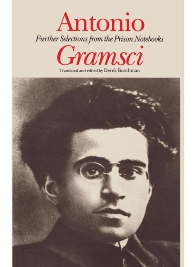 Antonio Gramsci : further selections from the prison notebooks 