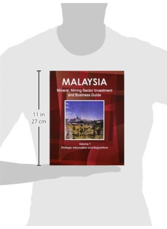 Malaysia Mineral, Mining Sector Investment and Business Guide Volume 1 Strategic Information and Regulations  - Image 3