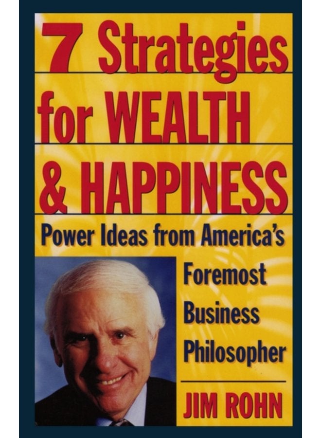 7 Strategies for Wealth Happiness Power Ideas from America s Foremost Business Philosopher - Paperback