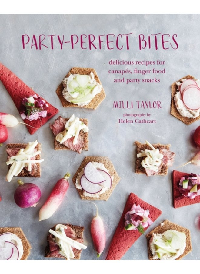 Party perfect Bites Delicious Recipes for Canapes Finger Food and Party Snacks - Hardback