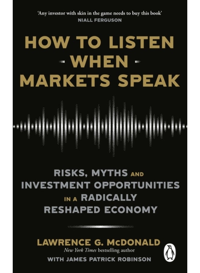 HOW TO LISTEN WHEN MARKETS SPEAK [Paperback] MCDONALD LAWRENCE 