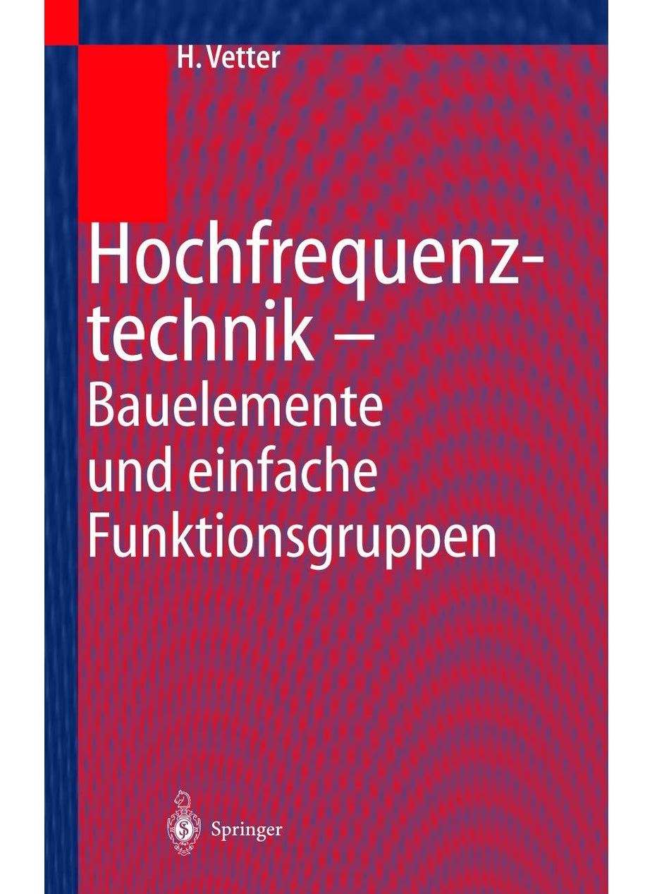 Hochfrequenztechnik: Bauelemente und einfache Funktionsgruppen 