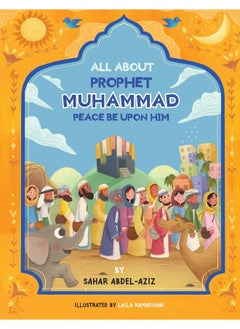 All About Prophet Muhammad (Peace be upon him) - pzsku/ZAC65FBD821A1B64A8CC3Z/45/_/1721063361/80d59ec0-56fa-4095-aefa-757cbf6a3f49