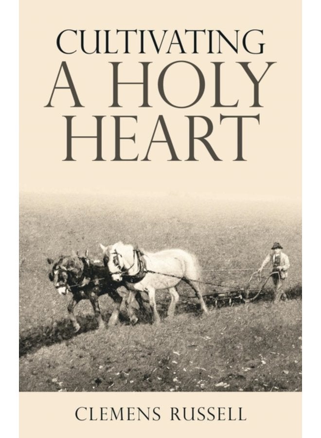 Cultivating a Holy Heart - Paperback