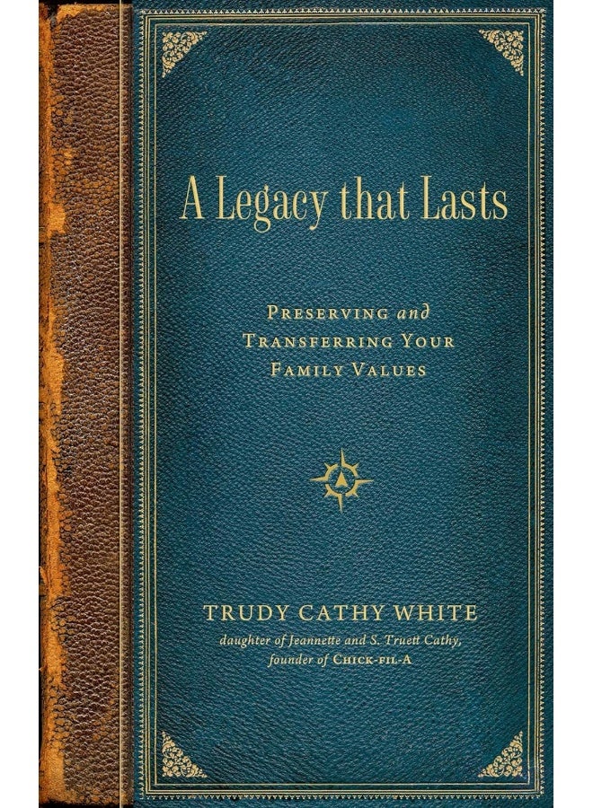 A Legacy That Lasts: Preserving and Transferring Your Family Values