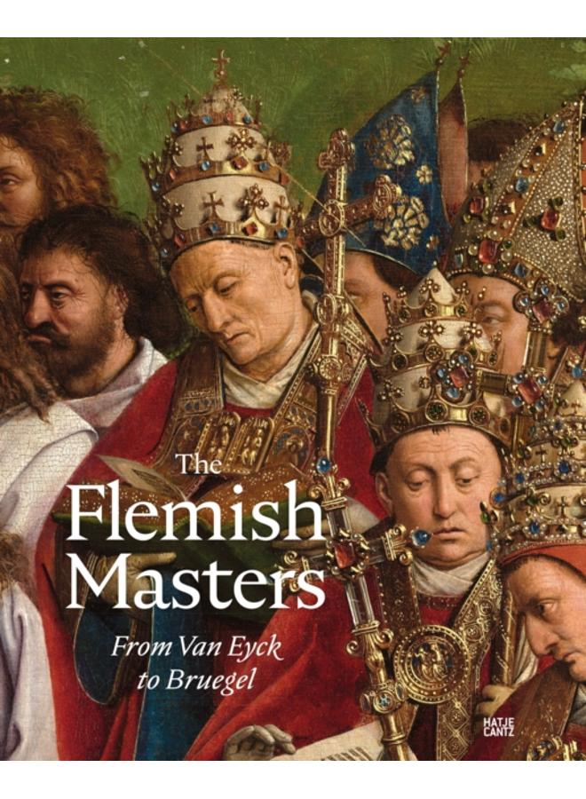 The Flemish Masters From Van Eyck to Bruegel 