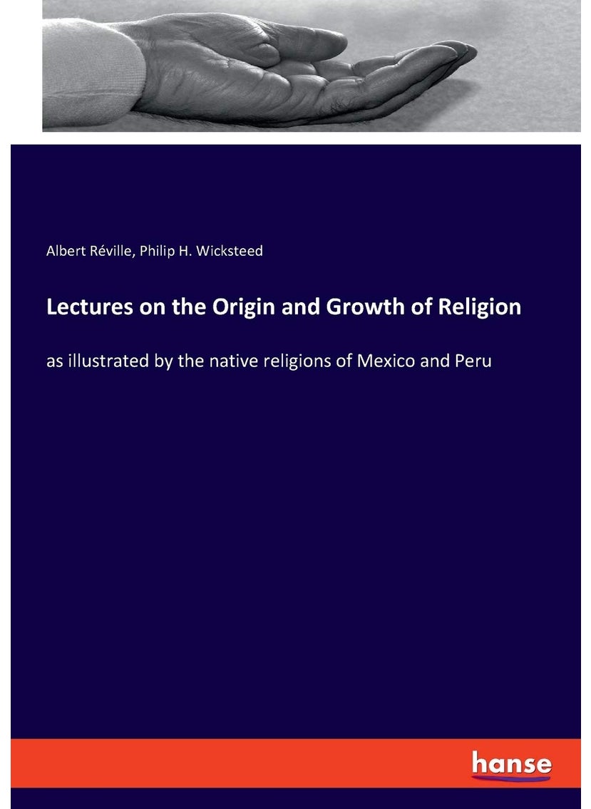 Lectures on the Origin and Growth of Religion: as illustrated by the native religions of Mexico and Peru  - Image 1