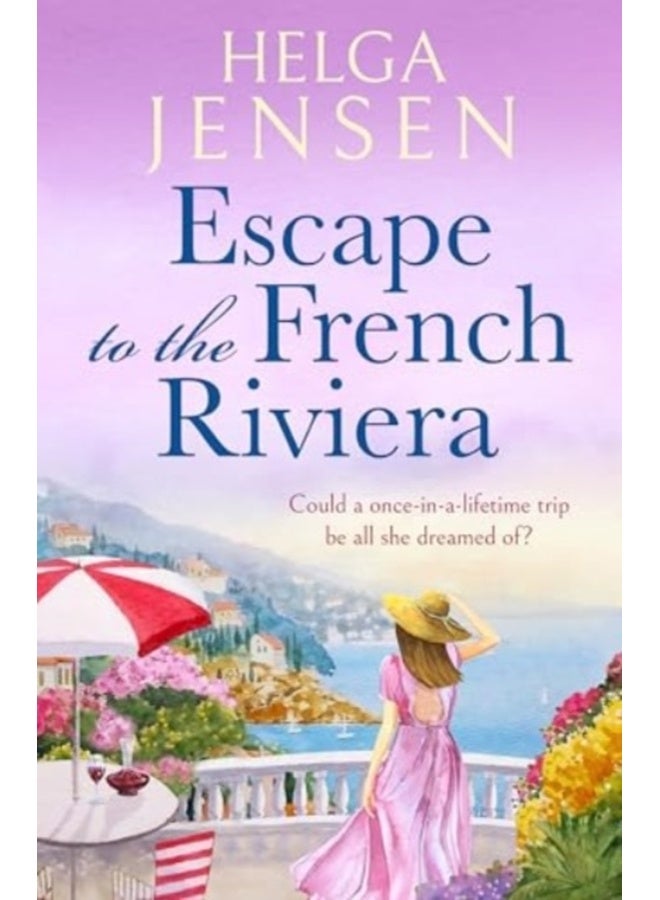 Escape to the French Riviera : An irresistible later-in-life romance 