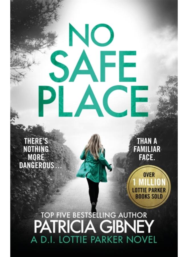 No Safe Place : A gripping thriller with a shocking twist 