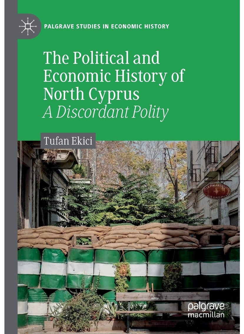 The Political and Economic History of North Cyprus: A Discordant Polity 