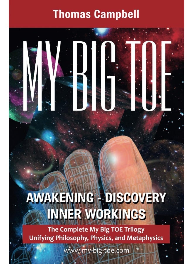 My Big TOE Awakening Discovery Inner Workings: The Complete My Big TOE Trilogy Unifying Philosophy, Physics, and Metaphysics  - Image 1