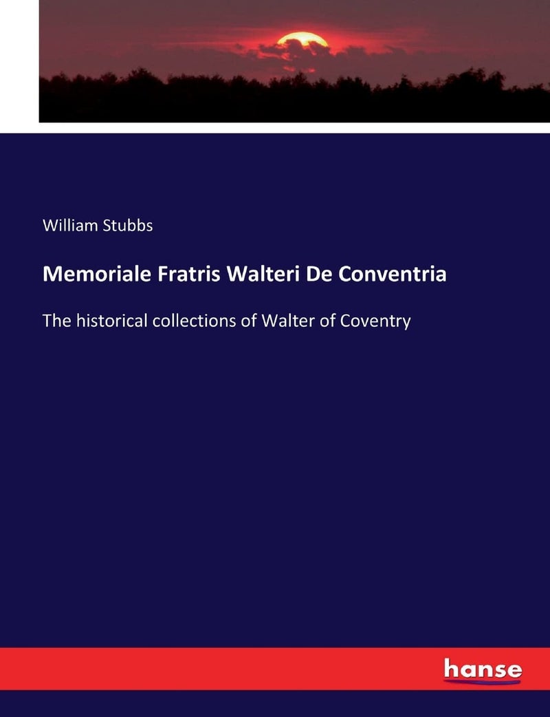 Memoriale Fratris Walteri De Conventria: The historical collections of Walter of Coventry - Image 1