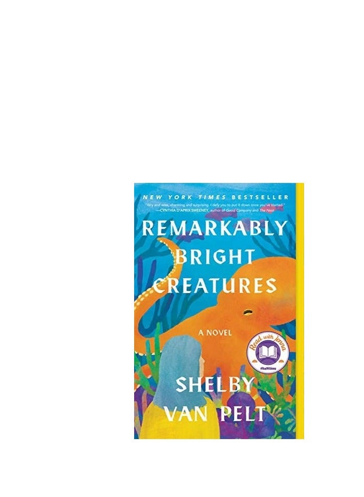 Remarkably Bright Creatures: A Novel