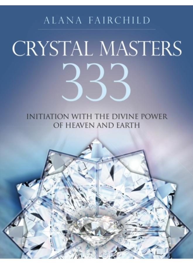 Crystal Masters 333 : Initiation with the Divine Power of Heaven & Earth