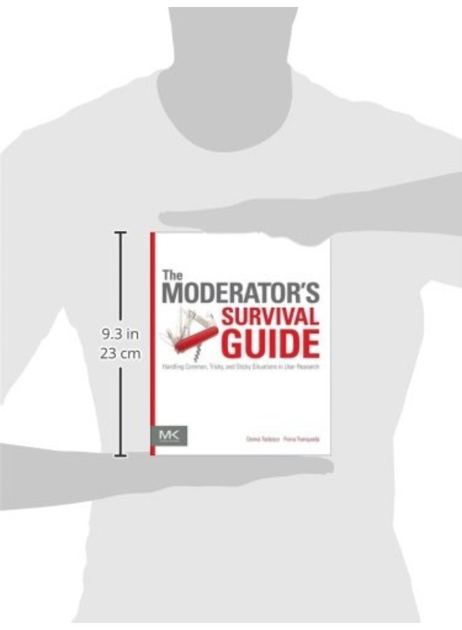 The Moderator's Survival Guide: Handling Common, Tricky, and Sticky Situations in User Research - Image 2