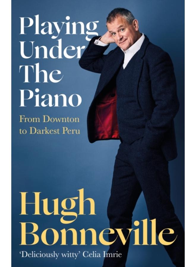 Playing Under the Piano: 'Comedy gold' Sunday Times : From Downton to Darkest Peru 