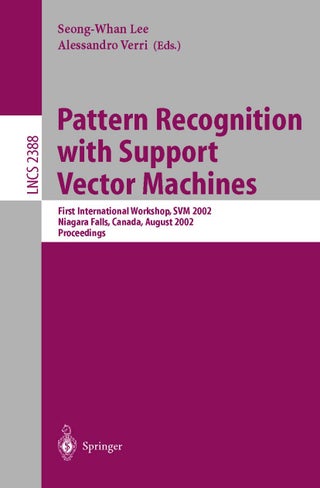 Pattern Recognition with Support Vector Machines: First International Workshop, SVM 2002, Niagara Falls, Canada, August 10, 2002. Proceedings - pzsku/ZAC928AC5E4A6B609273FZ/45/1749041461/4ad248b4-49f1-49f7-94ad-e2285bb1d78c