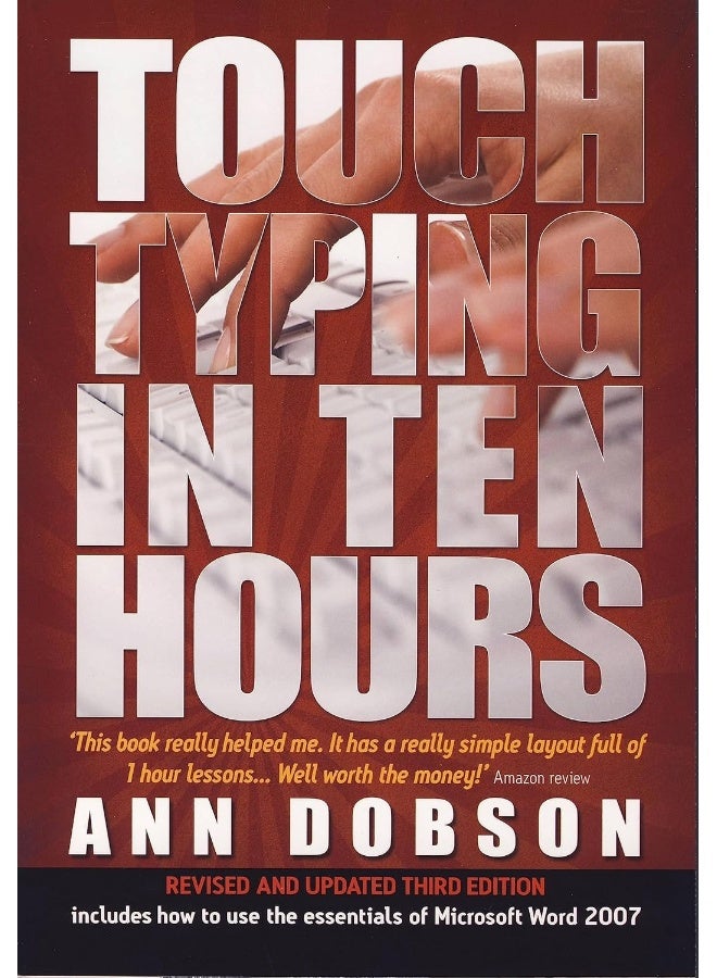 Touch Typing In Ten Hours, 3rd Edition: Spend a Few Hours Now and Gain a Valuable Skill for Life 