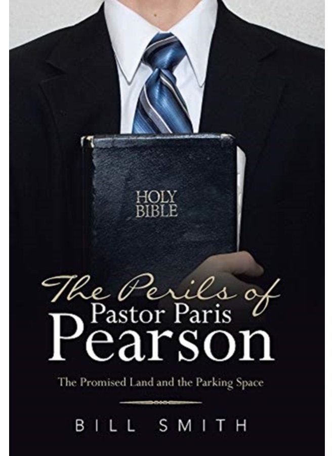 The Perils of Pastor Paris Pearson The Promised Land and the Parking Space - Hardback