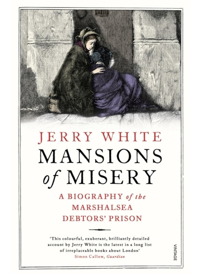 Mansions of Misery A Biography of the Marshalsea Debtors Prison - Paperback