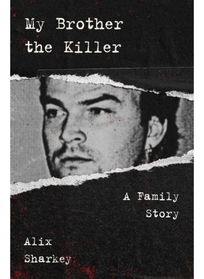 My Brother the Killer A Family Story - Paperback
