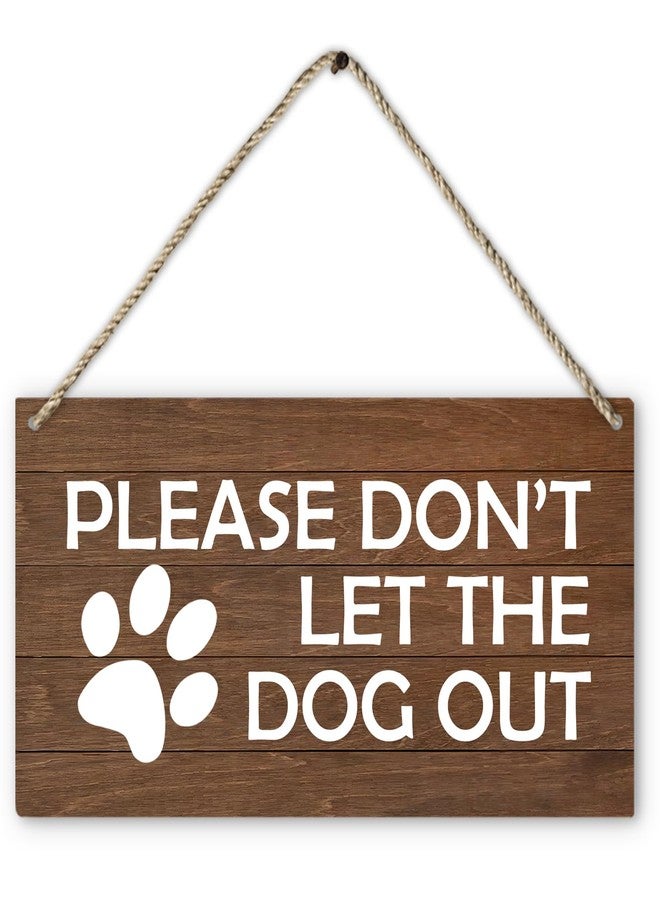 PHAMTE Dog Door Sign, Please Don't Let The Dog Out Paw Printed Rustic Wood Plaque Sign Wall Hanging, Dog Lover Owner Gift Dog Warning Hanging Wall Signs for Farmhouse Door Porch Decor 12 x 6 Inches - Image 1