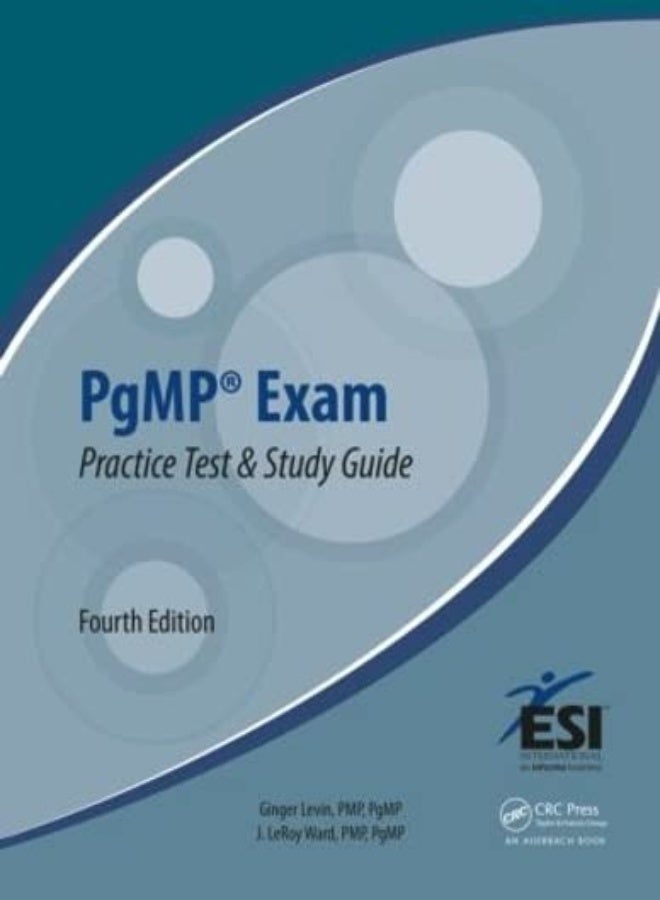 Pgmp Exam Practice Test And Study Guide by Levin, Ginger, PMP, PgMP - Ward, J. LeRoy, PMP, PgMP (ESI International, Arlington, VA, USA ESI Inte Paperback