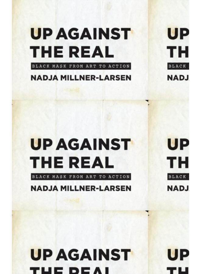 Up Against the Real : Black Mask from Art to Action 