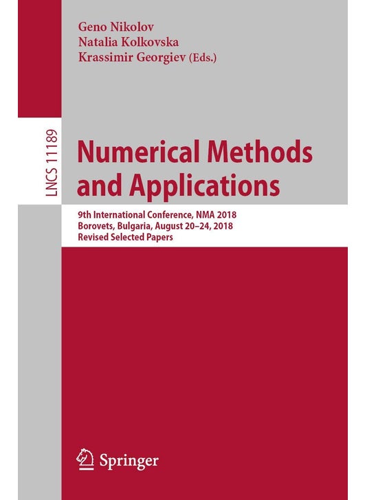 Numerical Methods and Applications: 9th International Conference, NMA 2018, Borovets, Bulgaria, August 20-24, 2018, Revised Selected Papers