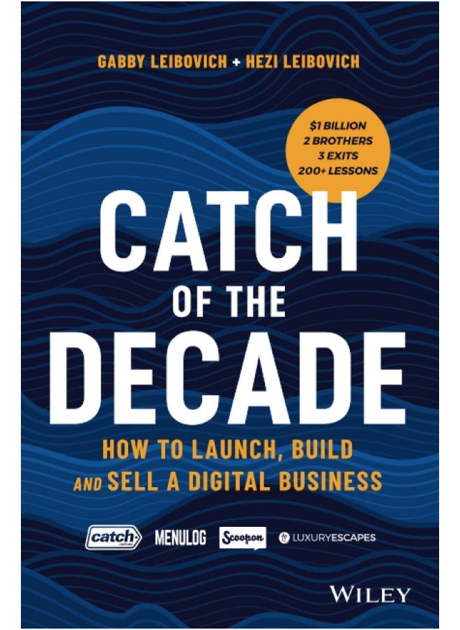 John Wiley & Sons Catch of the Decade: How to Launch, Build and Sell a Digital Business  - Image 1