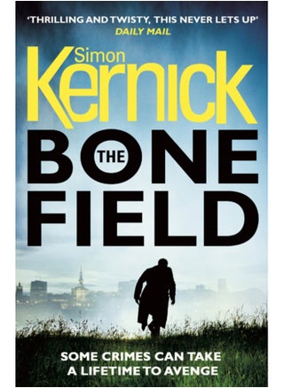 The Bone Field : (The Bone Field: Book 1): a heart-pounding, white-knuckle-action ride of a thriller from bestselling author Simon Kernick - pzsku/ZACCA1AC4EA99BBF700D9Z/45/_/1692277236/39c8df25-154c-46f2-9c74-437cdb031f4d