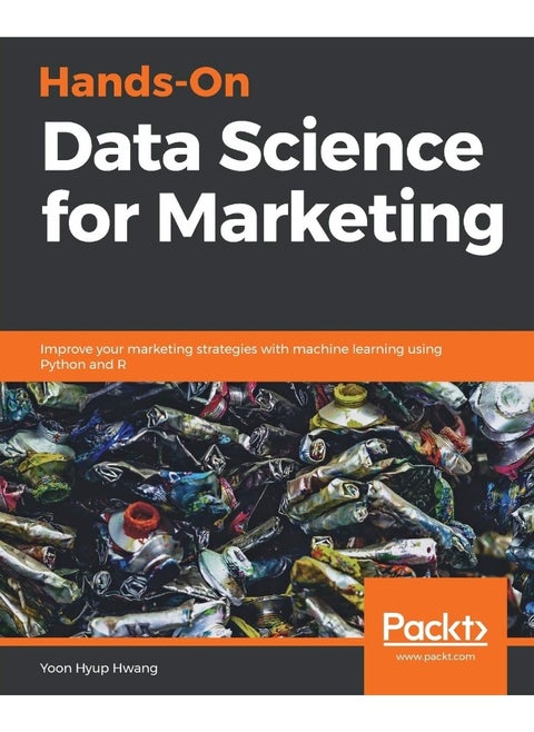 Hands-On Data Science for Marketing