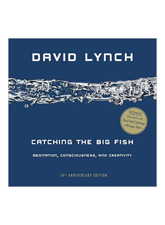 Catching The Big Fish: Meditation Conciousness And Creativity