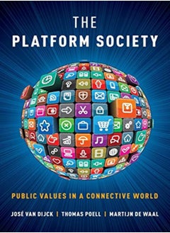 The Platform Society: Public Values In A Connective World 