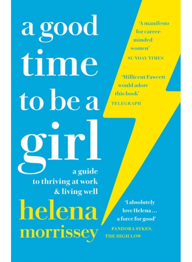 A Good Time to be a Girl A Guide to Thriving at Work Living Well - Paperback