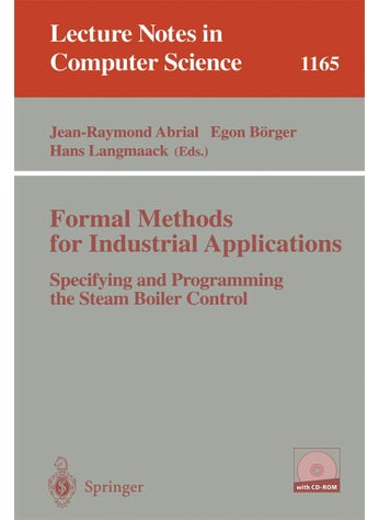Formal Methods for Industrial Applications: Specifying and Programming the Steam Boiler Control - pzsku/ZACDF936D8FE71B455B4DZ/45/1749041483/b6fc33ad-efe3-4bf4-8f55-83e7c3e53986