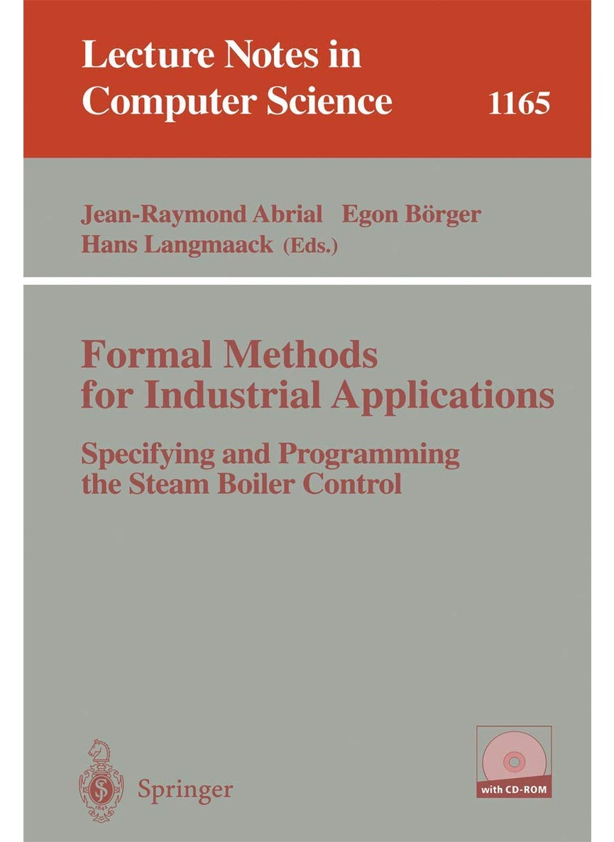 Formal Methods for Industrial Applications: Specifying and Programming the Steam Boiler Control 