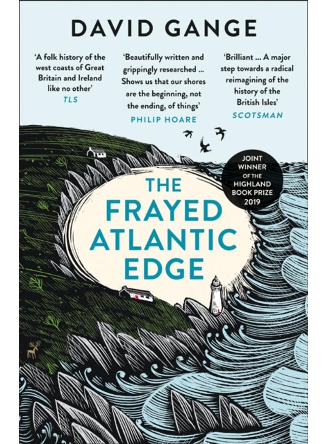 The Frayed Atlantic Edge : A Historian???s Journey from Shetland to the Channel 