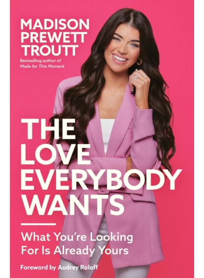The Love Everybody Wants What You re Looking For Is Already Yours - Hardback