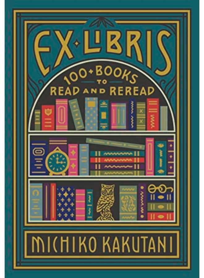 Ex Libris: 100+ Books to Read and Reread 