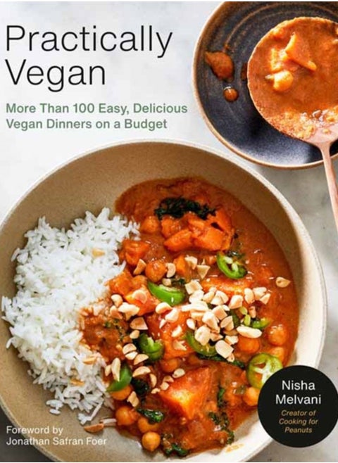 Practically Vegan : More Than 100 Easy, Delicious Vegan Dinners on a Budget: A Cookbook
