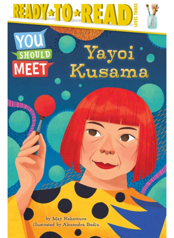 Yayoi Kusama : Ready-to-Read Level 3 